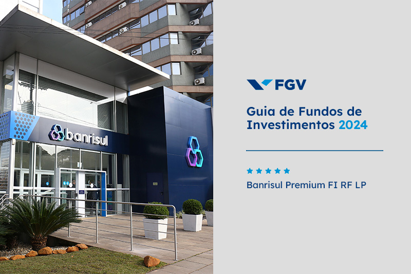 Fundo Banrisul Premium FI RF LP conquista reconhecimento no Guia de Fundos FGV
