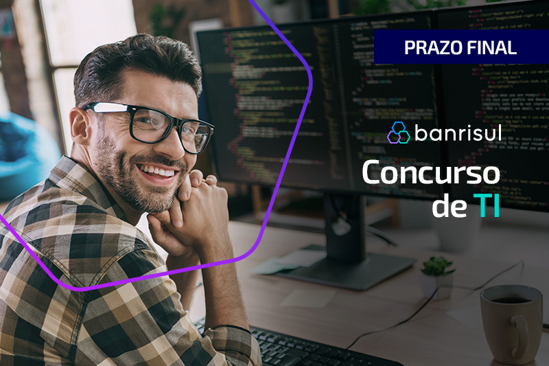 Concurso pblico de TI Banrisul: prazo para inscries encerra em 22 de abril