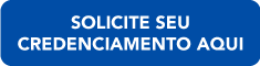 Solicite seu credenciamento aqui Botão azul com texto solicite seu credenciamento aqui