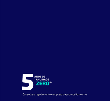 fundo azul escuro com texto 4 anos de anuidade zero*. Consulte o regulamento completo da promo��o no site.